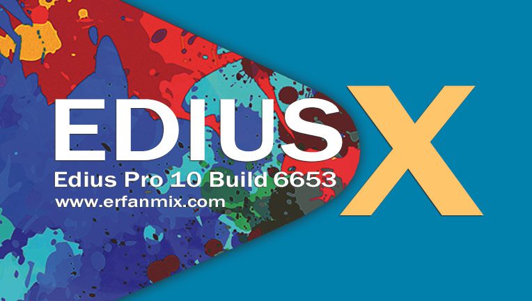 دانلود رایگان ادیوس Edius Pro 10 Build 6653